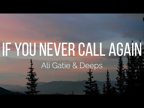 Ali Gatie & Deeps - If You Never Call Again (Lyrics)
