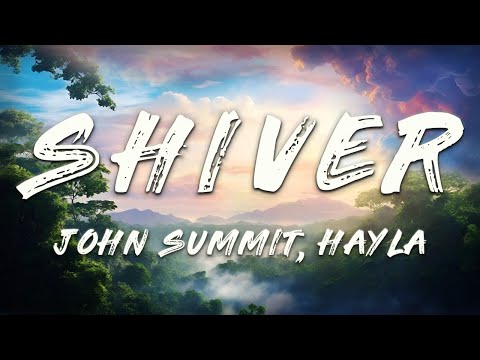 John Summit & Hayla - Shiver (Lyrics)