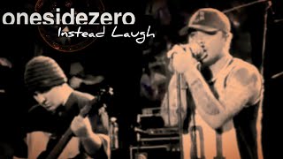 Onesidezero - Instead Laugh (Fanmade Music Video)