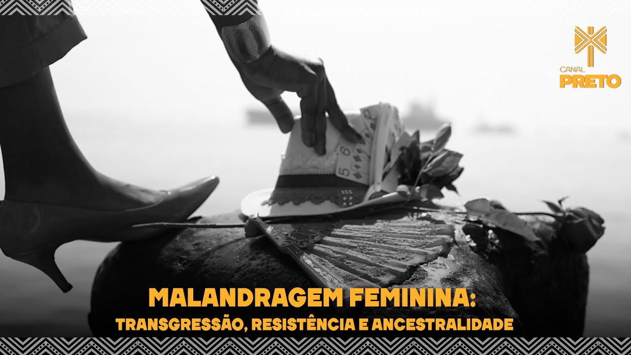 MALANDRAGEM FEMININA: TRANSGRESSÃO, RESISTÊNCIA E ANCESTRALIDADE