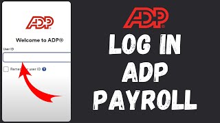 ADP Payroll Login | How to Sign in to My ADP Payroll Account in 2024