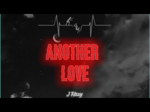 J Rizzy - Another Love (Official Audio)
