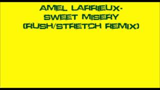Amel Larrieux - Sweet Misery (Rush/Stretch remix)