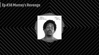 Best Rapper In L.A. Podcast #38 Murray's Revenge