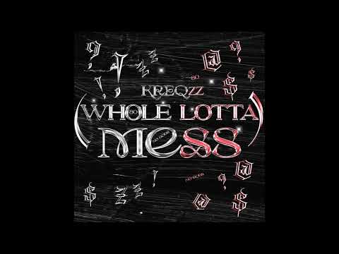 Kreqzz - WholeLottaMess (official audio)
