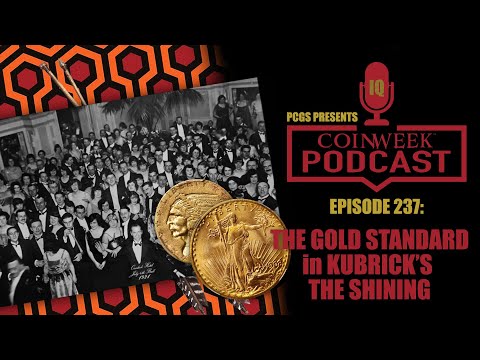 CoinWeek Podcast #237: The Gold Standard in Kubrick's The Shining (with Rob Ager).