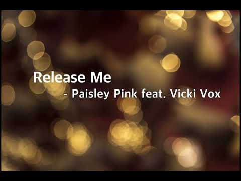 Release Me - Paisley Pink feat. Vicki Vox