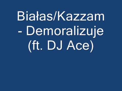Białas/Kazzam - Demoralizuje (ft. DJ Ace)