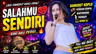 Download lagu 💔🎤 SALAHMU SENDIRI 🎤💔Dangdut Koplo Remix DJ | Kendang Kempul Banyuwangi | Lagu Galau Viral 2026 mp3