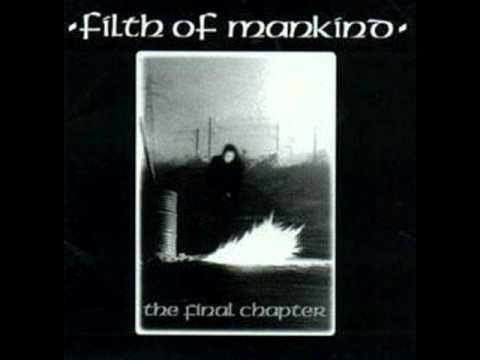 FILTH OF MANKIND - The Final Chapter [FULL ALBUM]