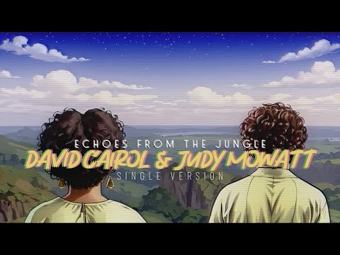 David Cairol & Judy Mowatt - Echoes from the Jungle [Official video 2025]