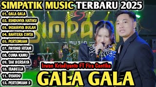 Download lagu GALA GALA - FIRA CANTIKA FT IRWAN KRISDIYANTO - RINDUNYA HATIKU- SIMPATIK MUSIC FULL ALBUM 2025 mp3