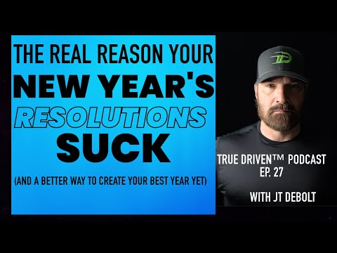 Stop Setting New Year's resolutions And Do THIS Instead | True Driven™ Podcast | Ep.27