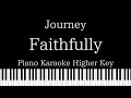 【Piano Karaoke Instrumental】Faithfully / Journey【Higher Key】