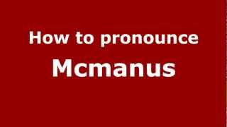 How to pronounce Mcmanus