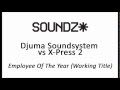Djuma Soundsystem vs X-Press 2 - Employee of the ...
