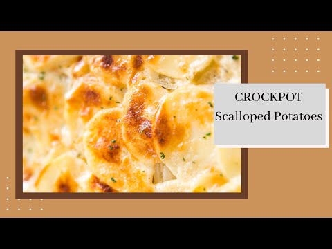 Crockpot Scalloped Potatoes | Easy and Delicious...