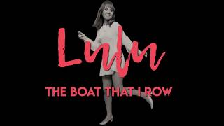 Lulu - The Boat That I Row (Official Lyric Video)