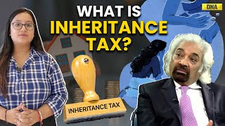 Sam Pitroda Row: What Is Inheritance Tax Controversy? Why India Abolished It? | Congress Manifesto|