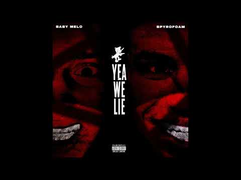 Baby Melo, spyrofoam - Yea We Lie (ПОЛНЫЙ АЛЬБОМ)