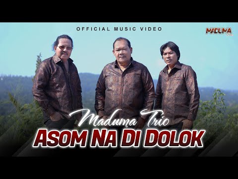 Maduma Trio - Asom Na Di Dolok (Official Music Video) Lagu Batak Terbaru 2024