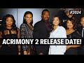 Acrimony 2 Movie Release Date 2024 News