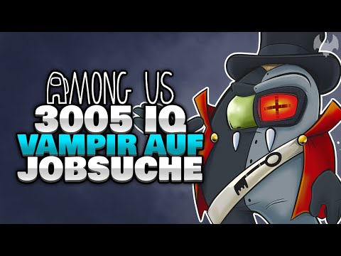 JOBSUCHE als 3005 IQ "VAMPIR" 🗳️ - ♠ Among Us ♠