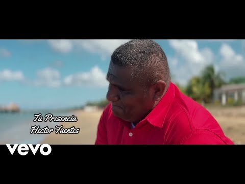 Hector Fuentes - Tu Presencia