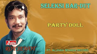 Download lagu ROY SEWOT - PARTY DOLL (  Musik ) HD mp3 Download lagu ROY SEWOT - PARTY DOLL (  Musik ) HD mp3