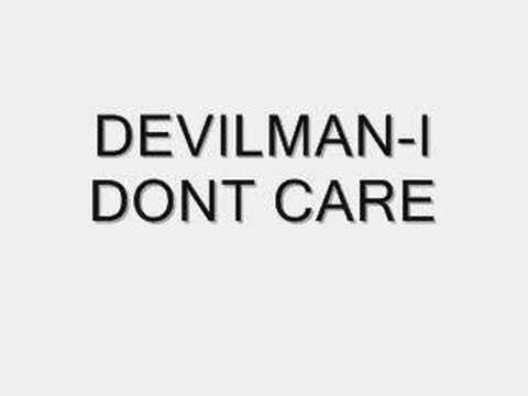 DEVILMAN-I DONT CARE