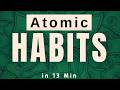 Atomic Habits In Just 13 Minutes
