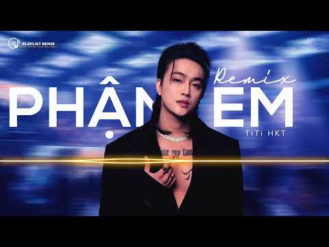PHẬN EM REMIX - Ti Ti x LÊ CHÍ TRUNG (ft AM Remix) | Nhạc Trẻ Remix Hot TikTok Hay Nhất