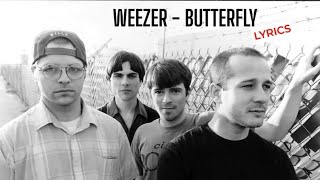 Weezer - Butterfly (Lyrics)