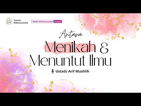 ANTARA MENIKAH DAN MENUNTUT ILMU