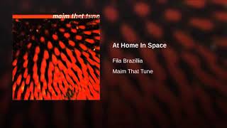 At Home In Space – Fila Brazillia ‎| Maim That Tune (1995)