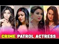 Crime Patrol Actress Real Name Crime Patrol Cast Real Names Crime Patrol Actress Name