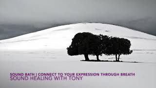 Sound Bath with Guidance to Connect to INNER PEACE Through Breath | Sound Healing with Tony