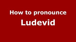 How to pronounce Ludevid