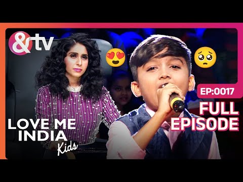 Faiz की परफॉरमेंस देख Neha हुई Emotional | Love Me India Kids |  Full Ep 17 | @andtvchannel