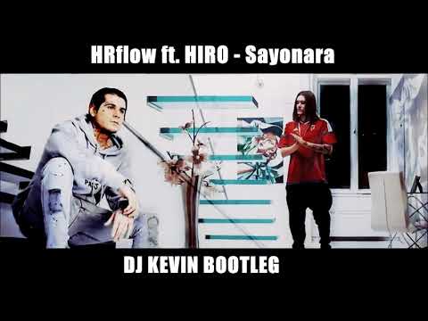 HRflow ft. HIRO - Sayonara [DJ Kevin Bootleg]