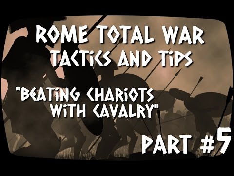 Rome Total War - Tactics and Tips - #005 - Beating chariots with cavalry