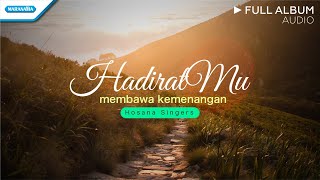 Download lagu HadiratMu Membawa Kemenangan | Hosana Singers  (Audio Full Album) mp3