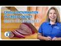 Cross-Contamination vs. Cross-Contact: Key Differences Explained