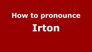 How to pronounce Irton