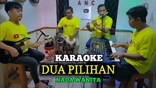 Download lagu DUA PILIHAN KARAOKE NADA WANITA mp3