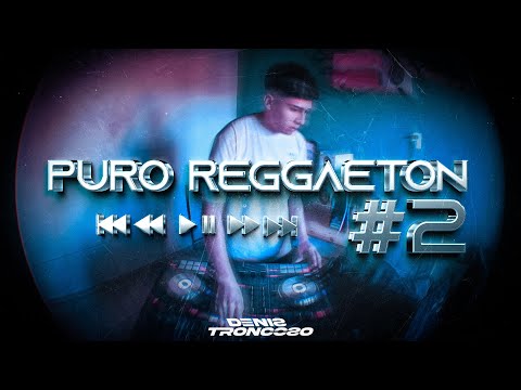 PURO REGGAETON #02 (OLD SCHOOL) - Denis Troncoso