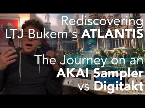 Rediscovering Atlantis: A LTJ Bukem Track Breakdown on Akai S2800 & Elektron Digitakt