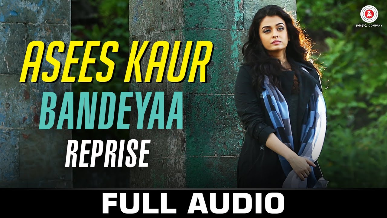 Bandeyaa (Reprise) Lyrics | Jazbaa | Asees Kaur | Amjad Nadeem