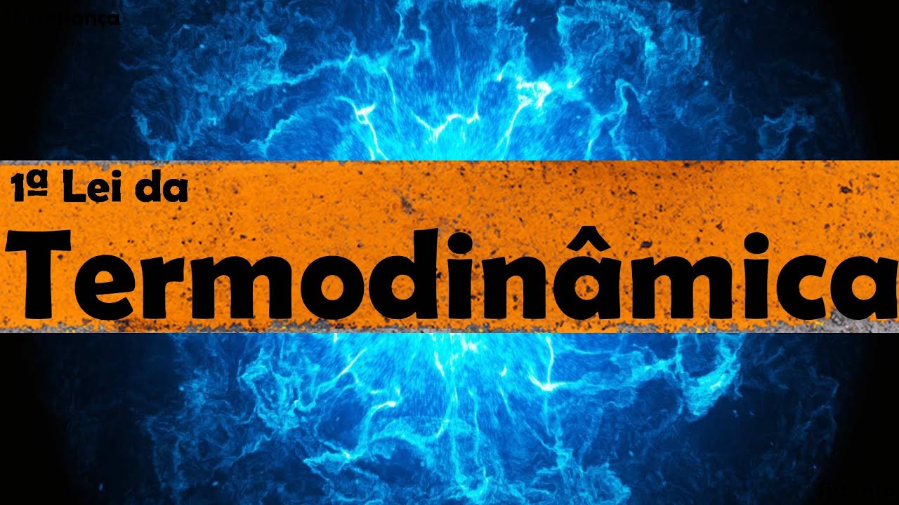 O que diz a primeira lei da termodinâmica? |Fundamentos de termodinâmica química|