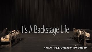 It's A Backstage Life - It's a Hard Knock Life-  Parody